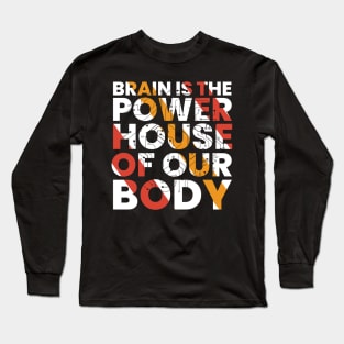 brain is the powerhouse of our body typography Long Sleeve T-Shirt